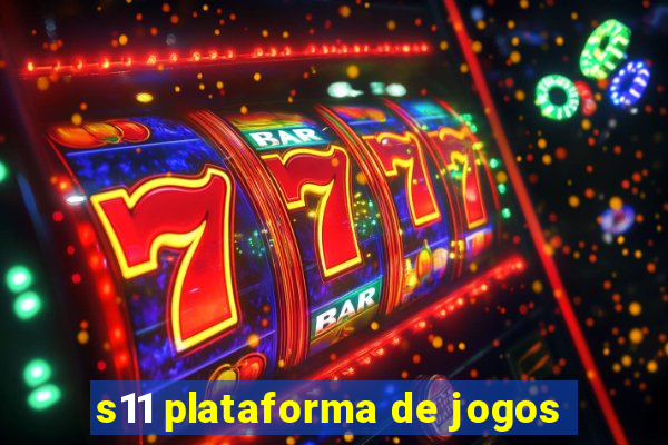 s11 plataforma de jogos